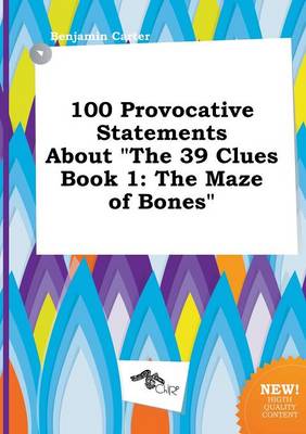 Book cover for 100 Provocative Statements about the 39 Clues Book 1