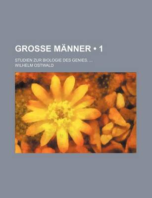 Book cover for Grosse Manner (1); Studien Zur Biologie Des Genies.