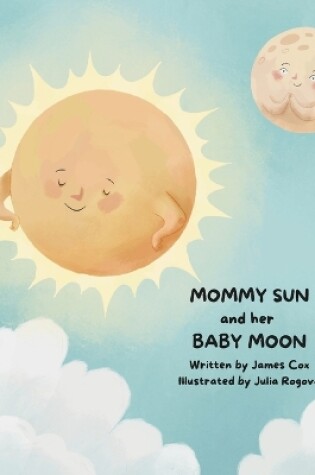 Cover of Mommy Sun and Her Baby Moon