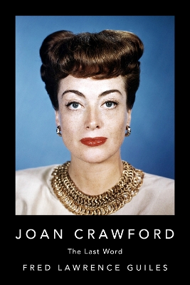 Joan Crawford by Fred Lawrence Guiles