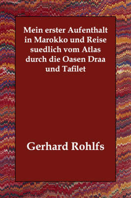 Book cover for Mein erster Aufenthalt in Marokko und Reise suedlich vom Atlas durch die Oasen Draa und Tafilet