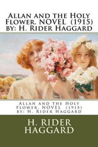 Cover of Allan and the Holy Flower. NOVEL (1915) by