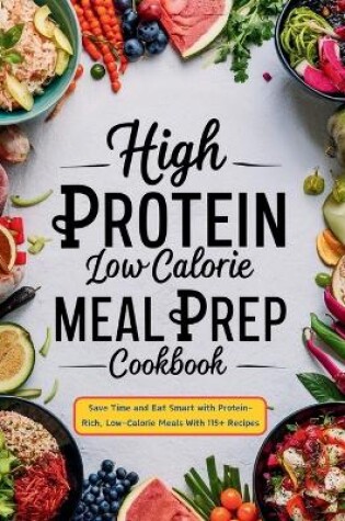 Cover of High Protein Low Calorie Meal Prep Cookbook