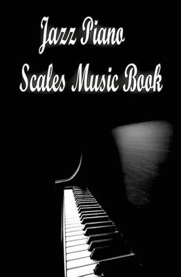 Book cover for Jazz Piano Scales Music Book