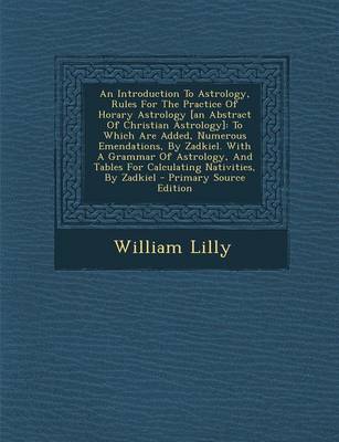 Book cover for An Introduction to Astrology, Rules for the Practice of Horary Astrology [An Abstract of Christian Astrology]