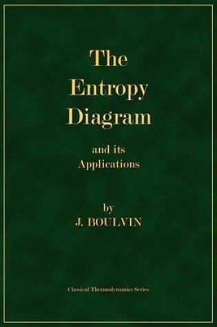 Cover of The Entropy Diagram and Its Applications - Classical Thermodynamics