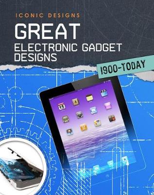Book cover for Great Electronic Gadget Designs 1900 - Today (Iconic Designs)