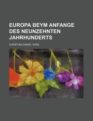 Book cover for Europa Beym Anfange Des Neunzehnten Jahrhunderts