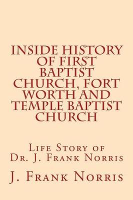 Book cover for Inside History of First Baptist Church, Fort Worth and Temple Baptist Church