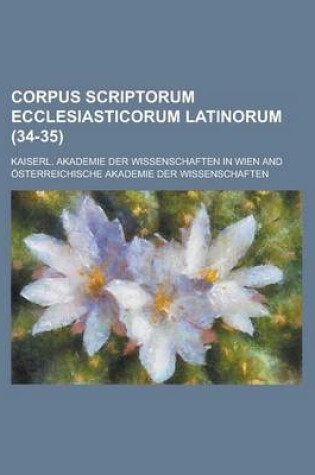 Cover of Corpus Scriptorum Ecclesiasticorum Latinorum (34-35 )