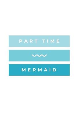 Book cover for Part Time Mermaid