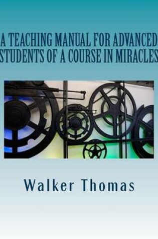 Cover of A Teaching Manual for Advanced Students of A Course in Miracles