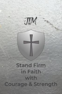 Book cover for Jim Stand Firm in Faith with Courage & Strength