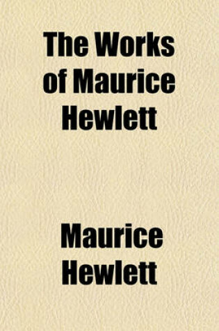Cover of The Works of Maurice Hewlett