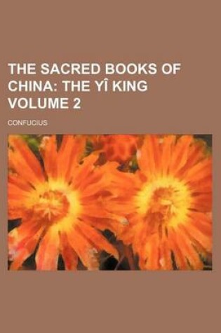 Cover of The Sacred Books of China; The Yi King Volume 2