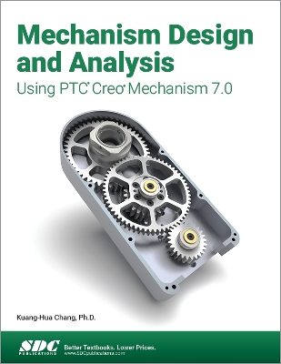 Book cover for Mechanism Design and Analysis Using PTC Creo Mechanism 7.0