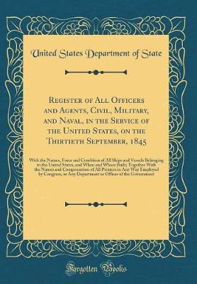 Book cover for Register of All Officers and Agents, Civil, Military, and Naval, in the Service of the United States, on the Thirtieth September, 1845