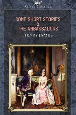 Cover of Some Short Stories & The Ambassadors