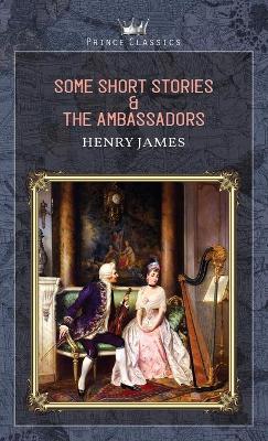 Book cover for Some Short Stories & The Ambassadors