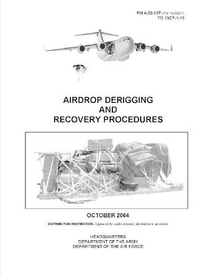 Book cover for FM 4-20.107 Airdrop Derigging and Recovery Procedures