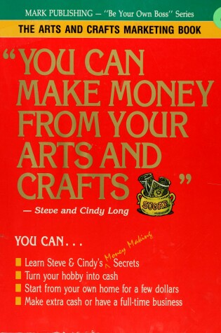 Cover of You Can Make Money from Your Arts and Crafts