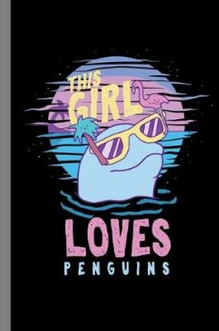 Cover of This Girl Loves Penguins