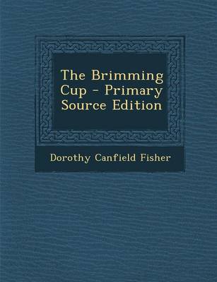 Book cover for The Brimming Cup - Primary Source Edition