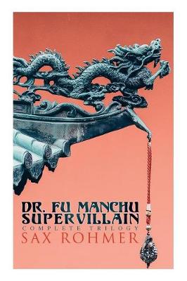 Book cover for The Dr. Fu Manchu (A Supervillain Trilogy)