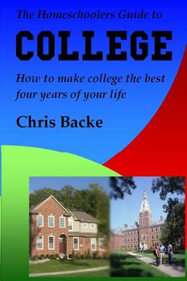 Book cover for The Homeschoolers Guide to College