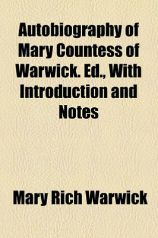 Cover of Autobiography of Mary Countess of Warwick. Ed., with Introduction and Notes