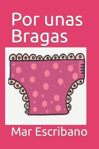 Cover of Por unas Bragas