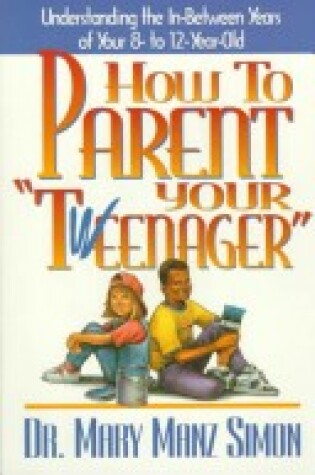 Cover of How to Parent Your Tweenager