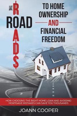 Book cover for The Road to Home Ownership and Financial Freedom