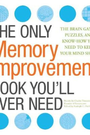 Cover of The Only Memory Improvement Book You'll Ever Need