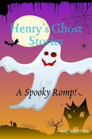 Cover of Henry's Ghost Stories: A Spooky Romp!