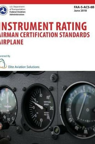 Cover of Instrument Rating Airman Certification Standards Airplane FAA-S-ACS-8B