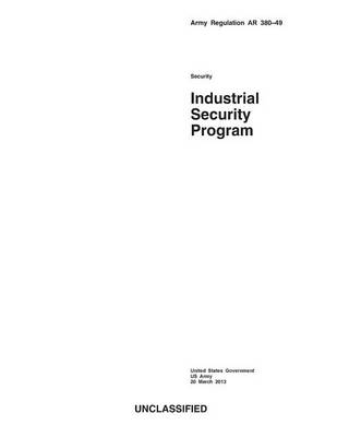 Book cover for Army Regulation AR 380-49 Industrial Security Program 20 March 2013