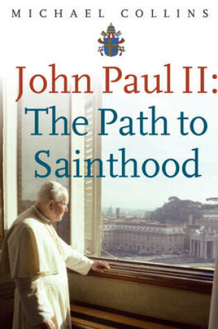 Cover of John Paul II: The Path to Sainthood