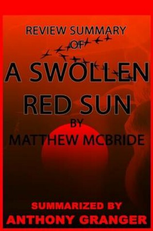Cover of Review Summary of A Swollen Red Sun by Matthew McBride