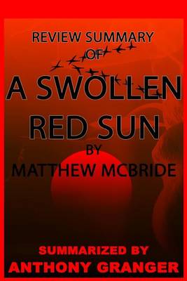 Book cover for Review Summary of A Swollen Red Sun by Matthew McBride
