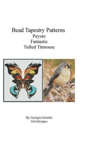 Cover of Bead Tapestry Patterns Peyote Fantastic Tufted Titmouse