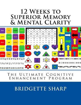 Cover of 12 Weeks to Superior Memory & Mental Clarity