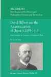Book cover for David Hilbert and the Axiomatization of Physics (1898-1918)