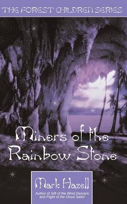 Book cover for Miners of the Rainbow Stone (the Forest Children Series)