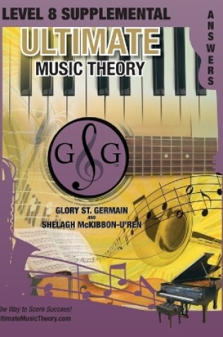 Cover of LEVEL 8 Supplemental Answer Book - Ultimate Music Theory