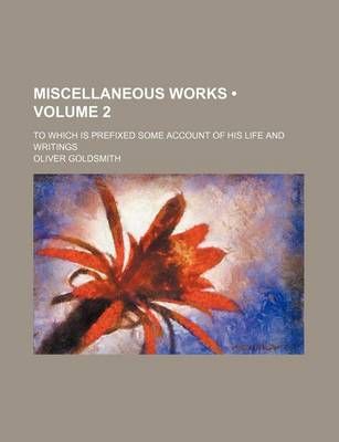 Book cover for Miscellaneous Works (Volume 2 ); To Which Is Prefixed Some Account of His Life and Writings