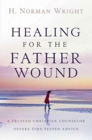 Cover of Healing for the Father Wound