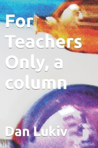 Cover of For Teachers Only, a column