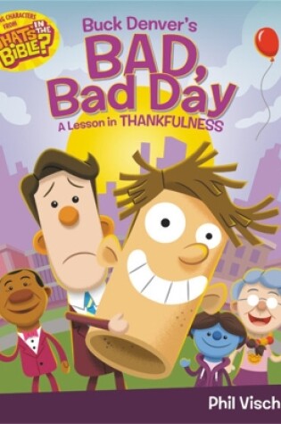 Cover of Buck Denver's Bad, Bad Day: A Lesson in Thankfulness