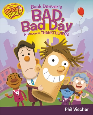 Book cover for Buck Denver's Bad, Bad Day: A Lesson in Thankfulness